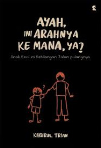 Image of Ayah, ini arahnya ke mana, ya?