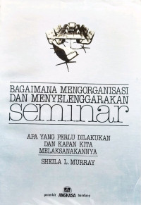 Image of Bagiamana Mengorganisasi dan Menyelenggarakan Seminar