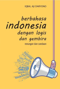 Image of Berbahasa Indonesia dengan Logis dan Gembira