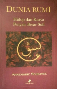 Image of Dunia RUmi ; Hidup dan Karya Penyair Besar Sufi