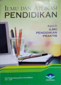 Image of Ilmu dan Aplikai Pendidikan Bag. II : ILmu Pendidikan Praktis