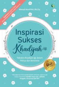 Inspirasi Sukses Khadijah : Teladan dalam Hidup dan Berbisnis