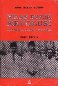 Image of Kilas Balik Revolusi, Kenangan, Pelaku dan Saksi