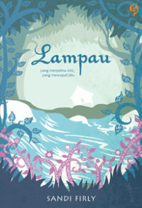 Image of Lampau Yang Menjelma Kini, Yang Mewujud Lalu
