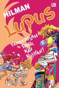 Image of lupus : Tangkaplah daku kau kujitak