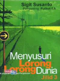 Image of Menyusuri Lorong DUnia Jilid 3 (Kumpulan Catatan Perjalanan)