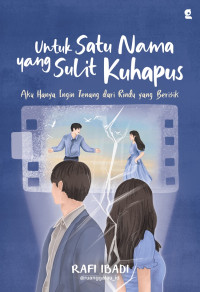 Image of Untuk Satu Nama Yang Sulit Kuhapus