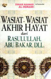 Image of Wasiat-Wasiat Akhir Hayat dari Rasulullah, Abu bakar, dll.